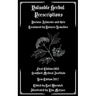 Valuable Herbal Prescriptions: Various Ailments and their Treatment by Natures Remedies