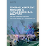 Minimally Invasive Surgery in Gynecological Practice: Practical Examples in Gynecology
