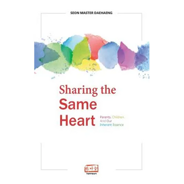 Sharing the Same Heart: Parents, children, and our inherent essence