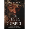 The Jesus Gospel: A First Word-for-Word Combination of the Four Gospels