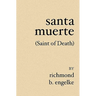 Santa Muerte: (Saint of Death)