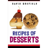 40 recipes of desserts: The most delicious desserts. Easy to prepare