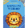 Tiny Leaders: Systematic Theology for Kids - King James Version