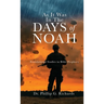 As It Was In The Days of Noah: Foundational Studies in Bible Prophecy