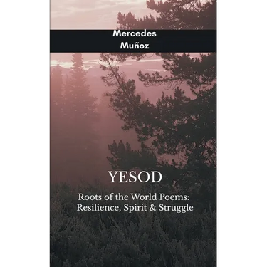 Yesod Roots of the World Poems: Resilience, Spirit & Struggle