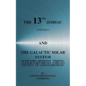The 13th Zodiac (Ophiuchus and the Galactic Solar System Unveiled
