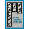 Cold War Deceptions: The Asia Foundation and the CIA
