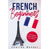 French For Beginners: 20 Simple Stories In French