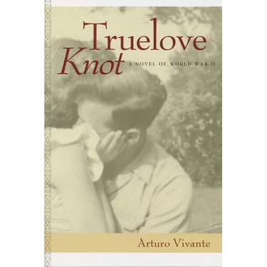 Truelove Knot: A Novel of World War II