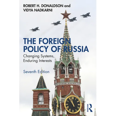 The Foreign Policy of Russia: Changing Systems, Enduring Interests