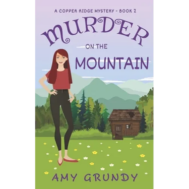 Murder on the Mountain: A Copper Ridge Mystery - Book 2