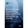 Advances in Urban Groundwater and Sustainable Water Resources Management and Planning