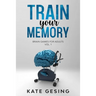 Train your Memory Vol. 1: Brain games for adults