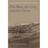 The Blue, the Gray, and the Green: Toward an Environmental History of the Civil War