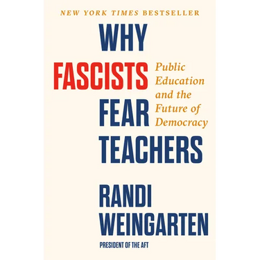 Why Fascists Fear Teachers: Public Education and the Future of Democracy