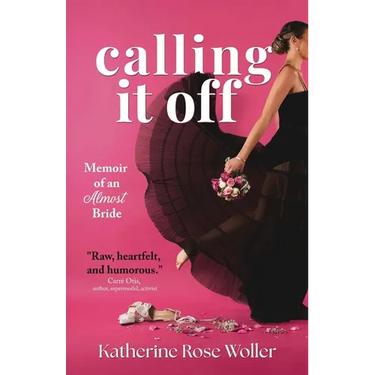Calling It Off: Memoir of an Almost Bride