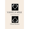 Vanilla Milk: A Memoir Told in Poems