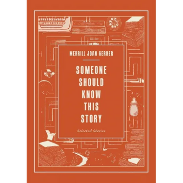 Someone Should Know This Story: Selected Stories