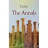 The Annals: Historical Account of Rome in the Time of Emperor Tiberius Until the Rule of Emperor Nero