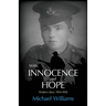 With Innocence and Hope: Walter's Story 1914 - 1918