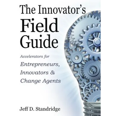 The Innovator's Field Guide