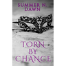 Torn By Chance