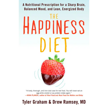 The Happiness Diet: A Nutritional Prescription for a Sharp Brain, Balanced Mood, and Lean, Energizedbody