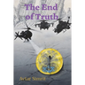 The End of Truth: True Time Trilogy Volume Two