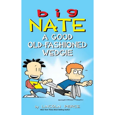 Big Nate: A Good Old-Fashioned Wedgie