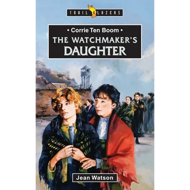 Corrie Ten Boom: The Watchmaker's Daughter