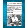 A practical treatise on bills of exchange, checks on bankers, promissory notes, bankers' cash notes, and bank notes /by Joseph Chitty.