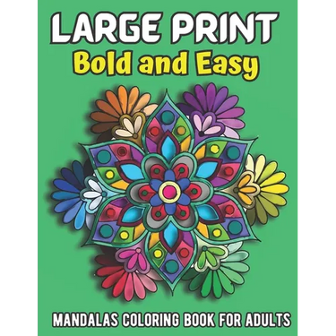 large print bold and easy mandalas: coloring book for adults