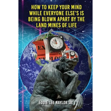 How To Keep Your Mind When Everyone Else's Is Being Blown Apart By The Land Mines Of Life In Word