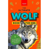 Wolves The Ultimate Wolf Book for Kids: Wolf Facts for Kids Gray, Arctic, Red & Ethiopian Wolves, Pack Behaviour, Photos & Quiz
