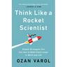 Think Like a Rocket Scientist: Simple Strategies You Can Use to Make Giant Leaps in Work and Life