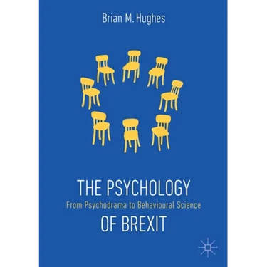 The Psychology of Brexit: From Psychodrama to Behavioural Science