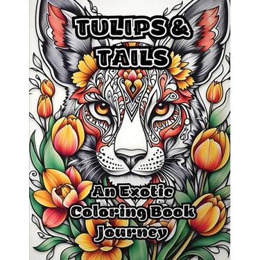 Tulips & Tails: An Exotic Coloring Book Journey