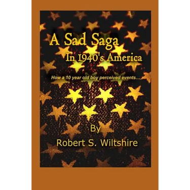 A Sad Saga In 1940's America: How A 10 Year Old Boy Perceived Events...