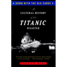 Down with the Old Canoe: A Cultural History of the Titanic Disaster