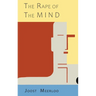The Rape of the Mind: The Psychology of Thought Control, Menticide, and Brainwashing