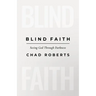 Blind Faith: Seeing God Through Darkness