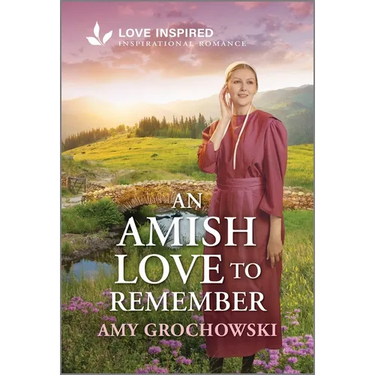 An Amish Love to Remember: An Uplifting Inspirational Romance