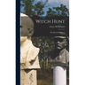 Witch Hunt: the Revival of Heresy