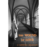 The Wound of Love