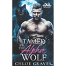 Tamed by the Alpha Wolf: A Fated Mates Wolf Shifter Romance