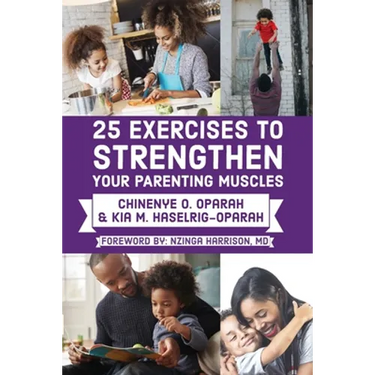 25 Exercises to Strengthen Your Parenting Muscles