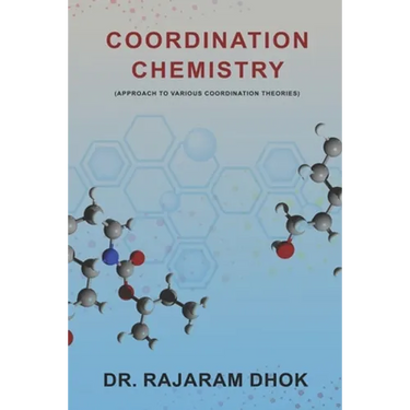 Coordination Chemistry: (Approach to Various Coordination Theories)