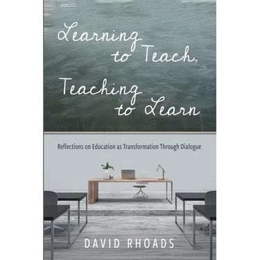 Learning to Teach, Teaching to Learn: Reflections on Education as Transformation Through Dialogue