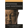 Buddhism and Whiteness: Critical Reflections