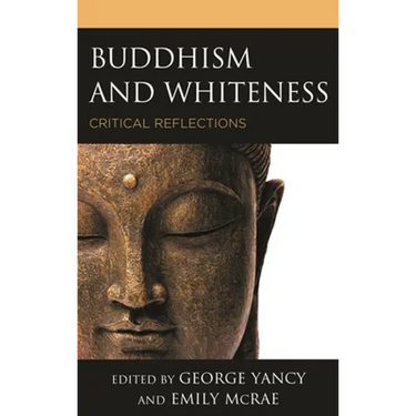 Buddhism and Whiteness: Critical Reflections